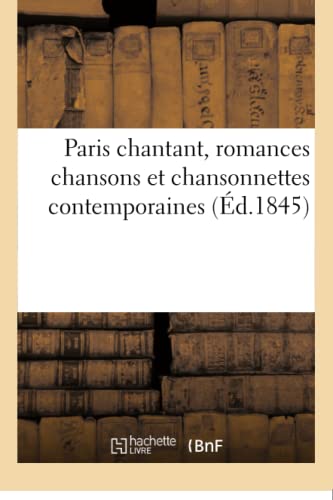 Paris Chantant, Romances Chansons Et Chansonnettes Contemporaines