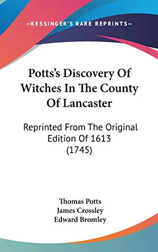 Potts's Discovery Of Witches In The County Of Lancaster