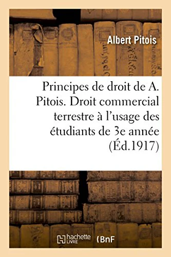Principes de Droit, Complétés Et Entièrement MIS À Jour Par Un Groupe de Docteurs En Droit