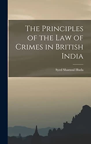 The Principles of the law of Crimes in British India