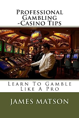 Professional Gambling - Casino Tips
