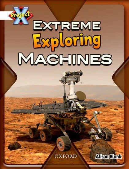 Project X: White: Inventors and Inventions: Extreme Exploring Machines