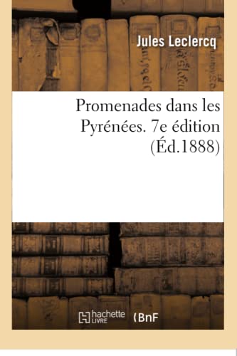 Promenades Dans Les Pyrénées. 7e Édition