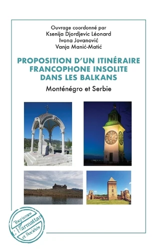 Proposition d'un itinéraire francophone insolite dans les Balkans