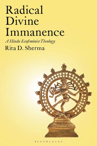Radical Divine Immanence: A Hindu Ecofeminist Theology