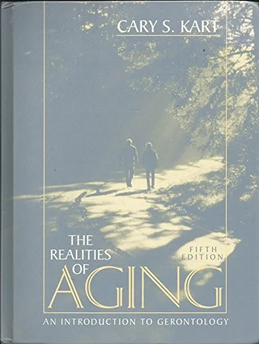 The Realities of Aging:Intro Gerontology