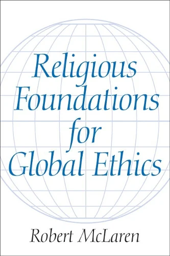 Religious Foundations for Global Ethics