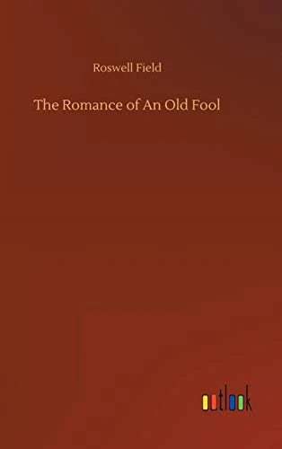 The Romance of An Old Fool