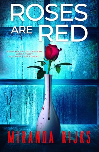 Roses Are Red: A psychological thriller with a twist you won't see coming