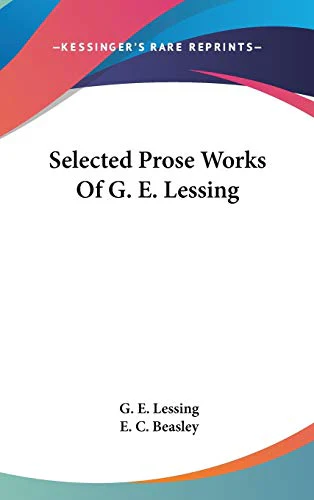 Selected Prose Works Of G. E. Lessing
