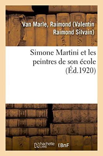 Simone Martini Et Les Peintres de Son École