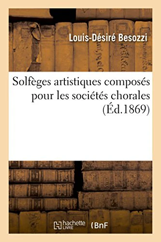 Solfèges Artistiques Composés Pour Les Sociétés Chorales