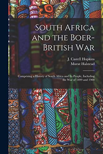 South Africa and the Boer-British War [microform]