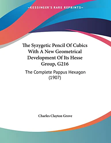 The Syzygetic Pencil Of Cubics With A New Geometrical Development Of Its Hesse Group, G216