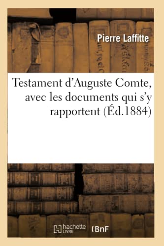 Testament d'Auguste Comte, Avec Les Documents Qui s'y Rapportent