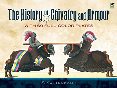 The The History of Chivalry and Armour