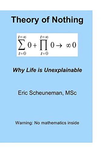 Theory of Nothing: Why Life is Unexplainable