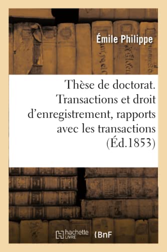 Thèse Pour Le Doctorat. Des Transactions Et Du Droit d'Enregistrement