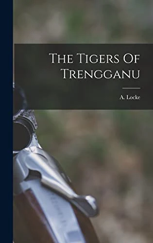 The Tigers Of Trengganu