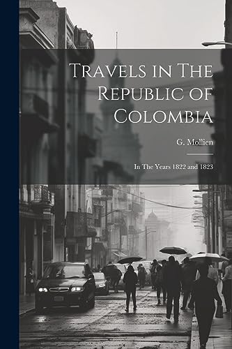 Travels in The Republic of Colombia