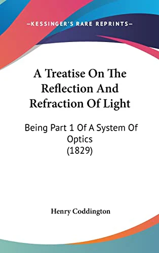 A Treatise On The Reflection And Refraction Of Light