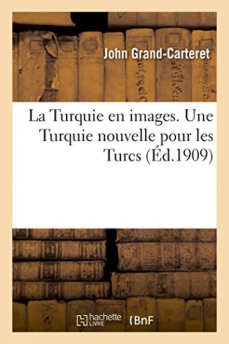La Turquie En Images. Une Turquie Nouvelle Pour Les Turcs