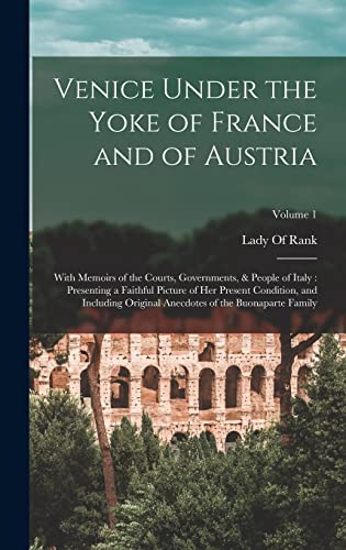 Venice Under the Yoke of France and of Austria