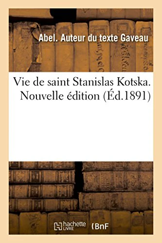 Vie de Saint Stanislas Kotska. Nouvelle Édition