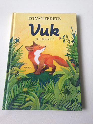 Vuk - The Fox Cub / Fekete Isván: Vuk / English Language Translation - Hungarian Classic for Children