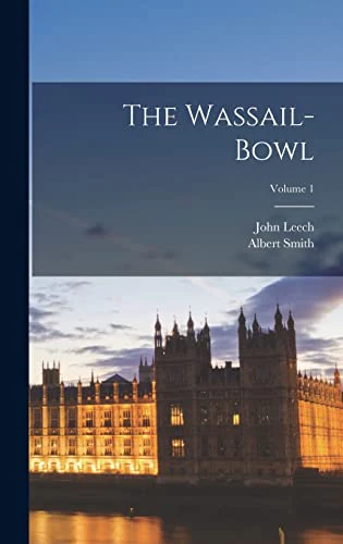 The Wassail-bowl; Volume 1