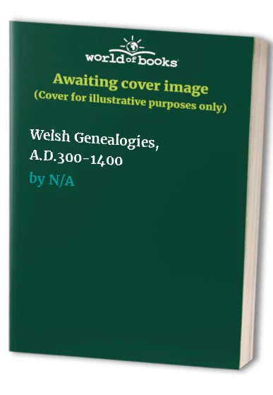 Welsh Genealogies, A.D.300-1400