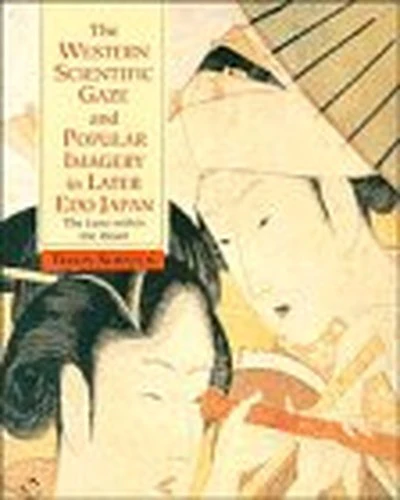 The Western Scientific Gaze and Popular Imagery in Later Edo Japan